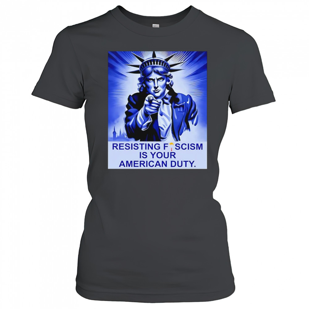 Resisting fescism is your American duty shirt Women's T-shirt