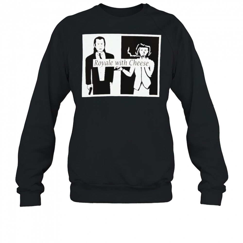 Royale with cheese shirt Sweatshirt