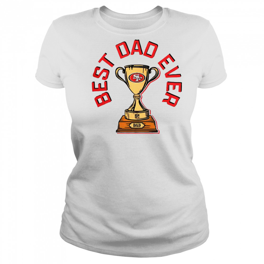 San Francisco 49ers Best Dad Ever Trophy T-Shirt Women's T-shirt