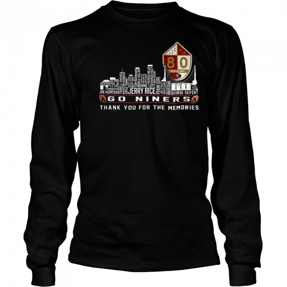 San Francisco 49ers Go Niners City Skyline Thank You For The Memories shirt Long Sleeved