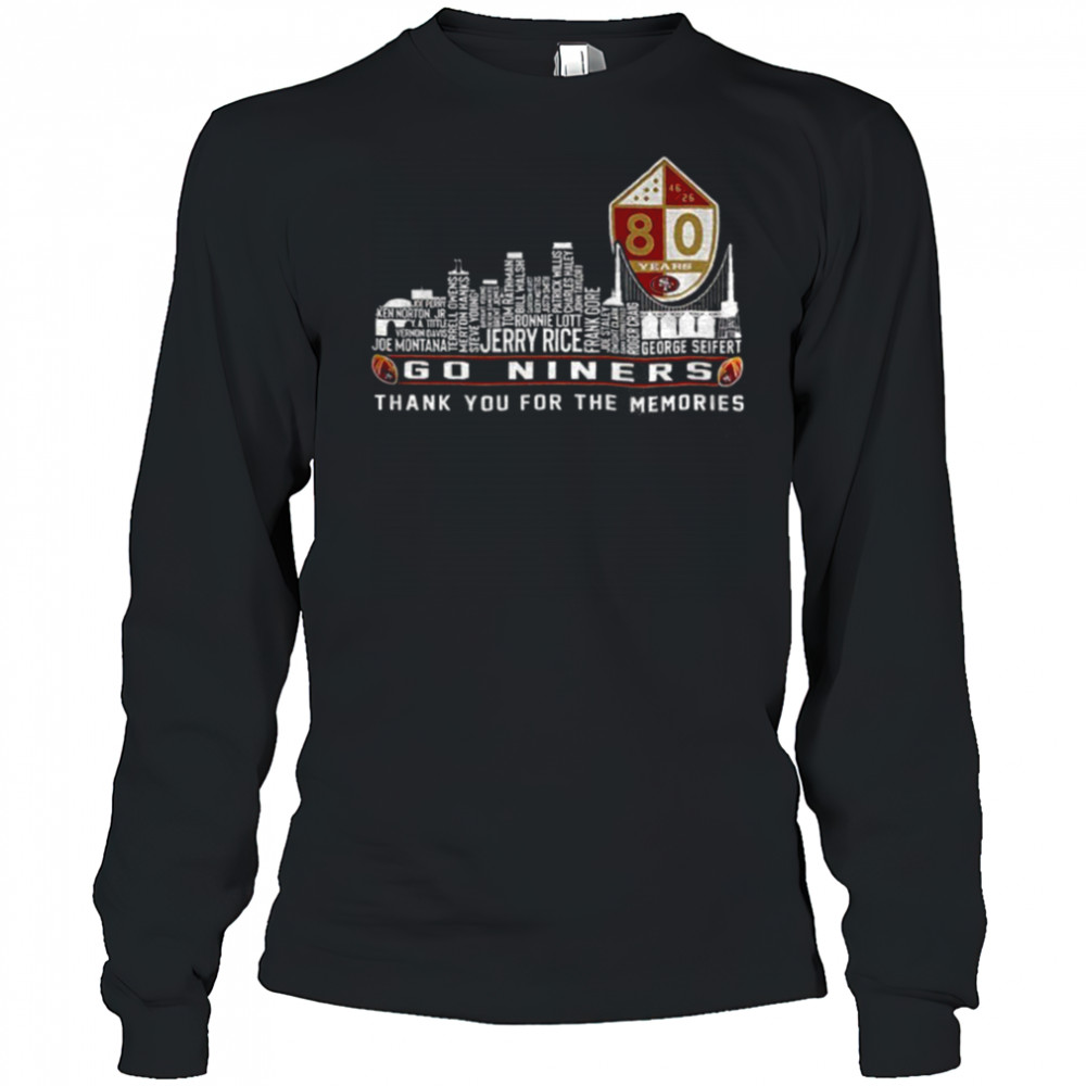 San Francisco 49ers Go Niners City Skyline Thank You For The Memories shirt Long Sleeved
