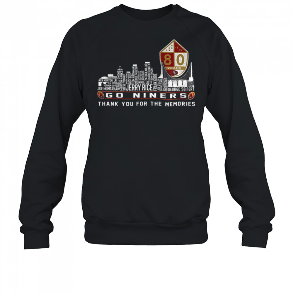 San Francisco 49ers Go Niners City Skyline Thank You For The Memories shirt Sweatshirt