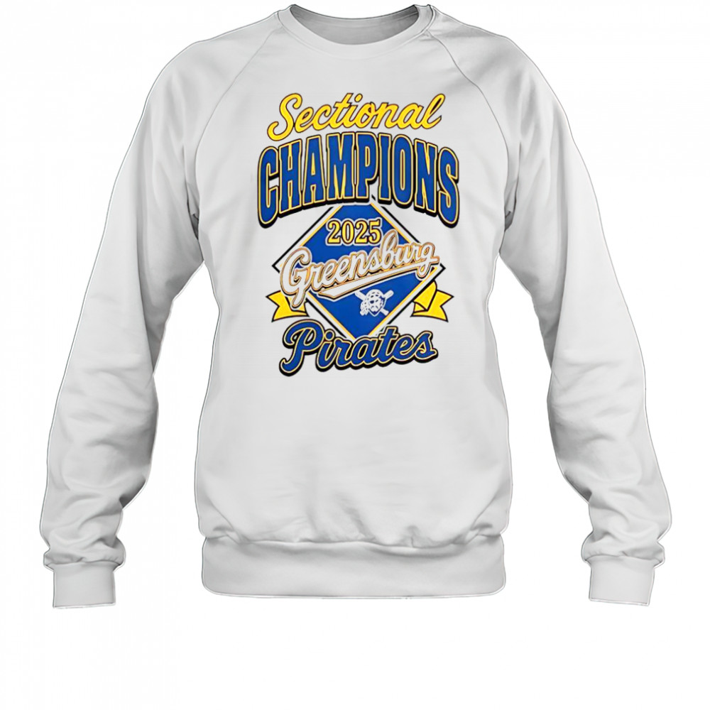 Sectional Champions Greensburg Pirates 2025 T-Shirt Sweatshirt