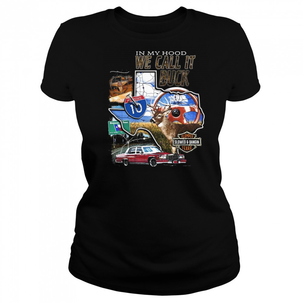 Slumpedboyz In My Hood We Call It Buck Shirt Women's T-shirt