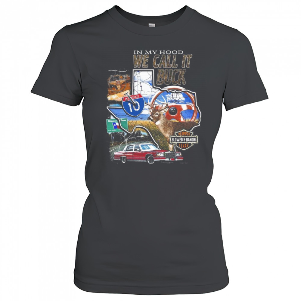 Slumpedboyz In My Hood We Call It Buck Shirt Women's T-shirt