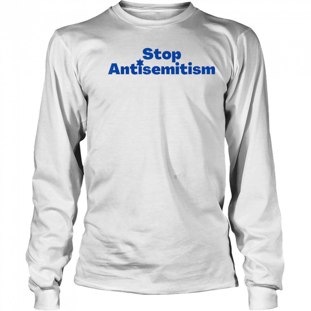 Stop Antisemitism shirt Long Sleeved