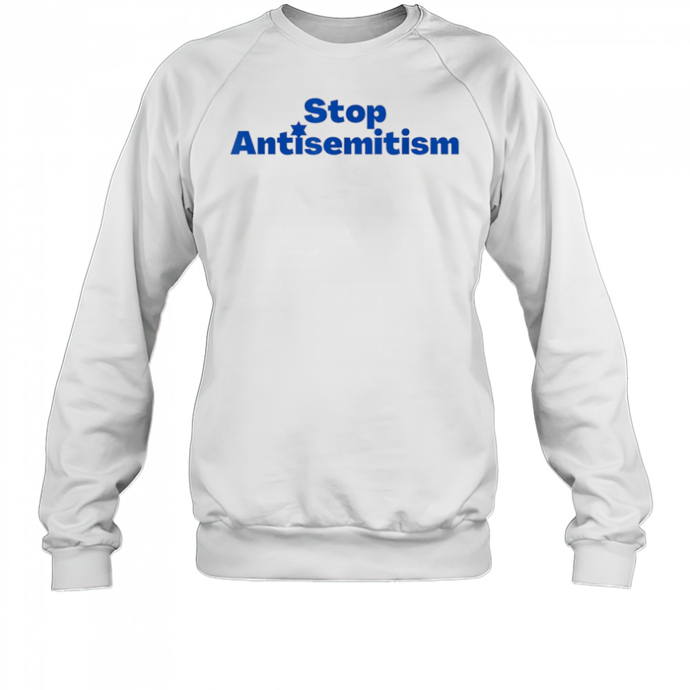 Stop Antisemitism shirt Sweatshirt