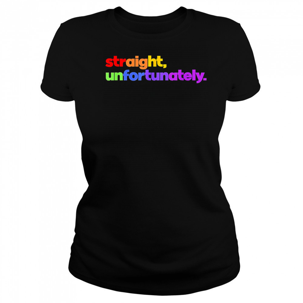Straight Unfortunately pride shirt Women's T-shirt