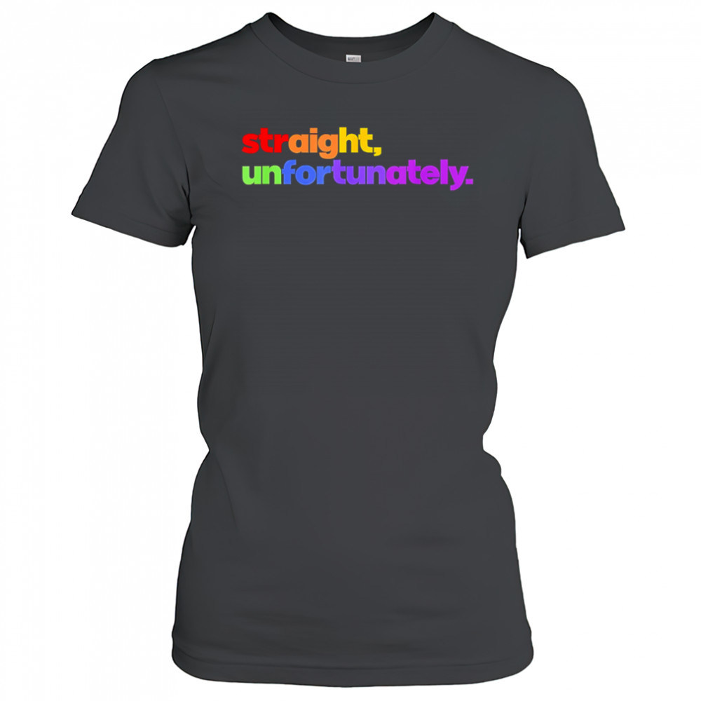 Straight Unfortunately pride shirt Women's T-shirt