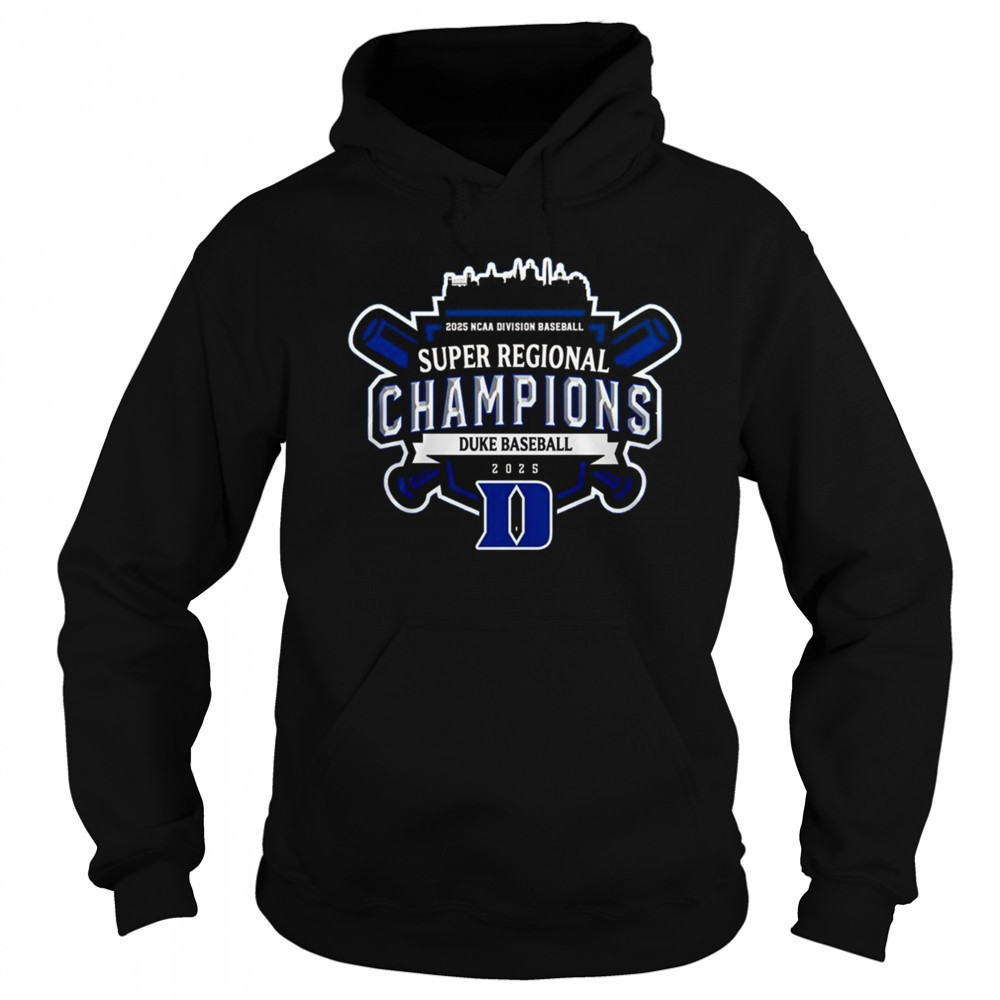 Super Regionals Champions 2025 Duke Blue Devils 2025 NCAA Division Baseball Shirt Sweatshirt