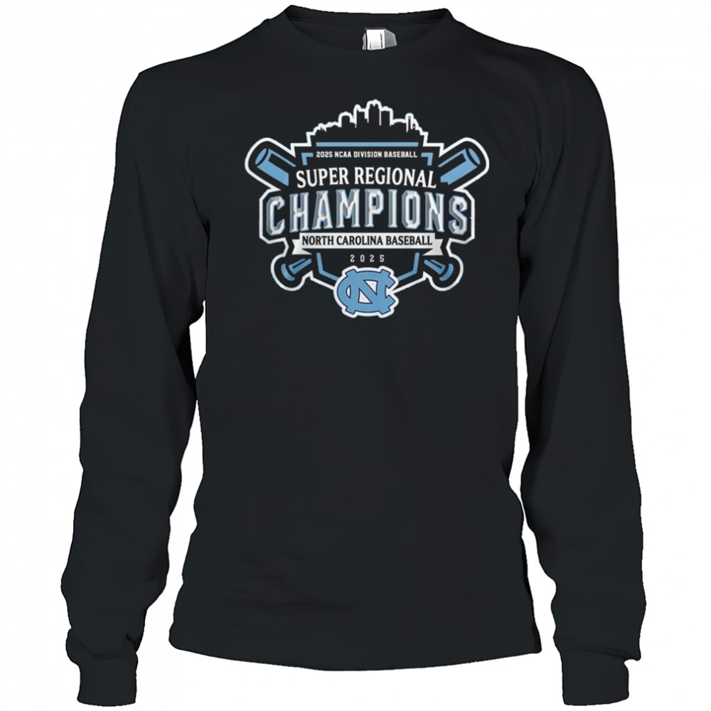 Super Regionals Champions 2025 North Carolina 2025 NCAA Division Baseball Shirt Long Sleeved