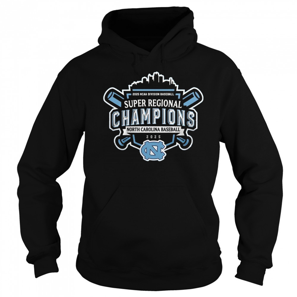 Super Regionals Champions 2025 North Carolina 2025 NCAA Division Baseball Shirt Sweatshirt