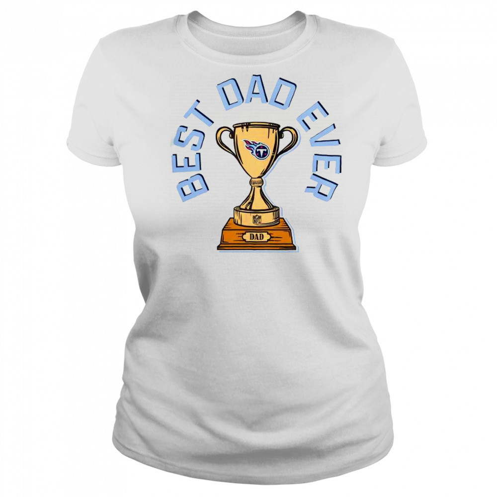 Tennessee Titans Best Dad Ever Trophy T-Shirt Women's T-shirt