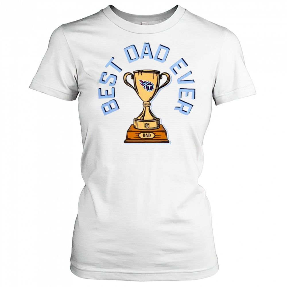 Tennessee Titans Best Dad Ever Trophy T-Shirt Women's T-shirt