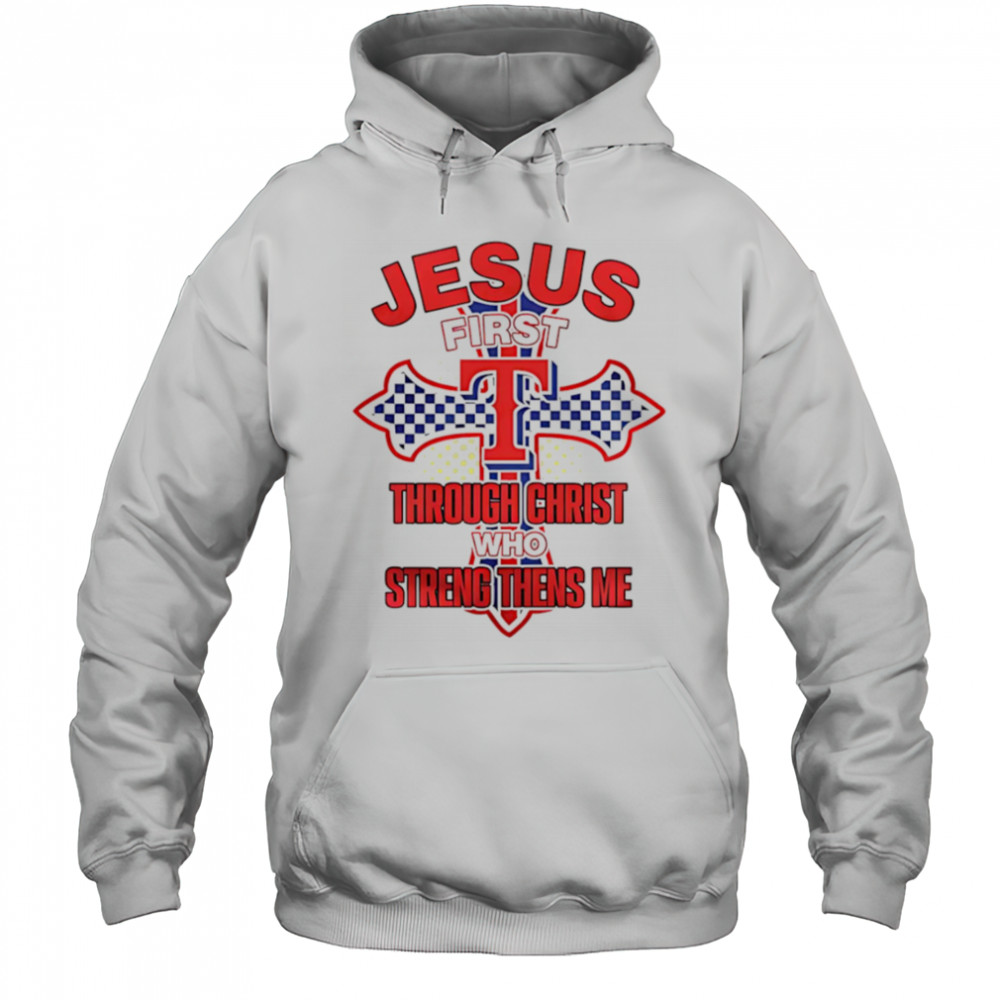 Texas Rangers Jesus through Christ who strengthens me shirt Hoodie