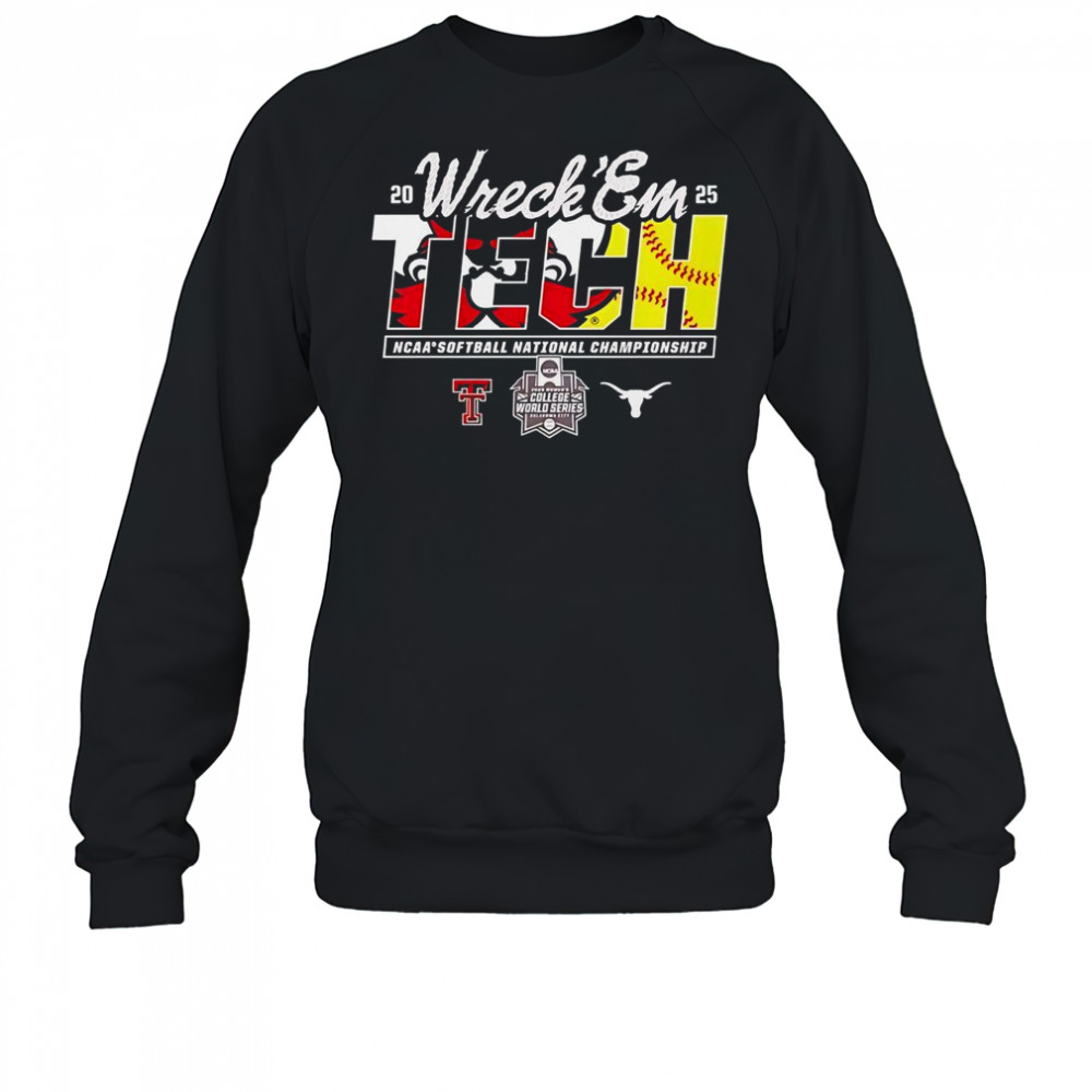 Texas Tech Vs Texas Longhorns Wreck ‘Em NCAA Softball National Championship 2025 T-Shirt Sweatshirt