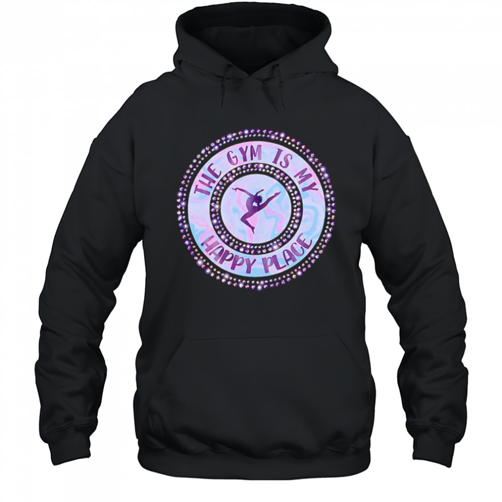 The Gym Is My Happy Place shirt Hoodie