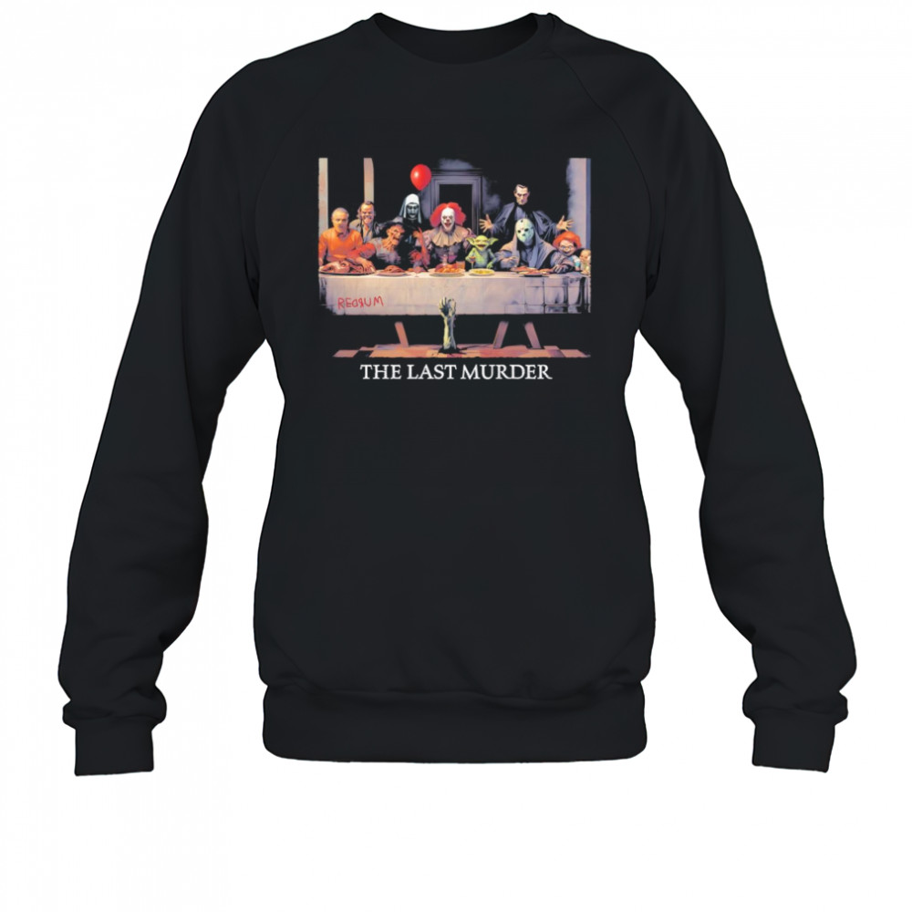 The Last Murder horror character shirt Sweatshirt