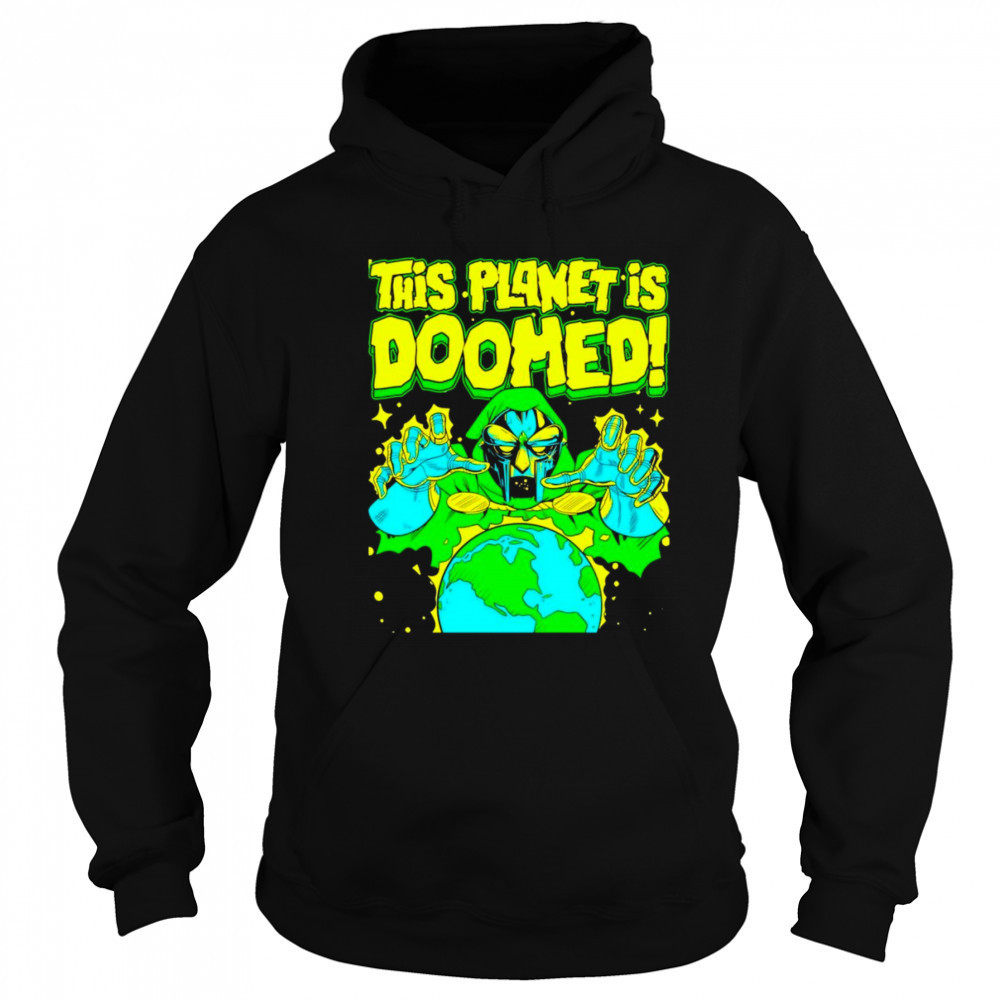 This planet is Doomed shirt Sweatshirt