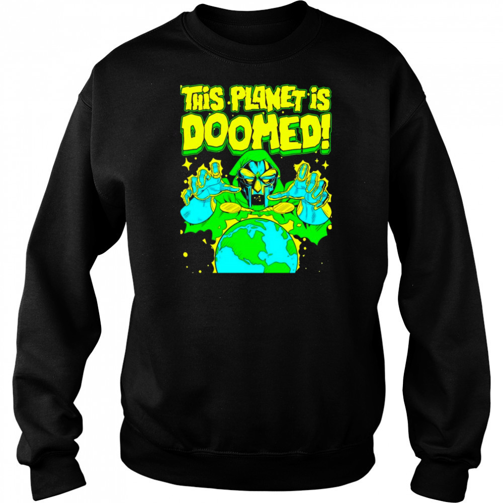 This planet is Doomed shirt Hoodie
