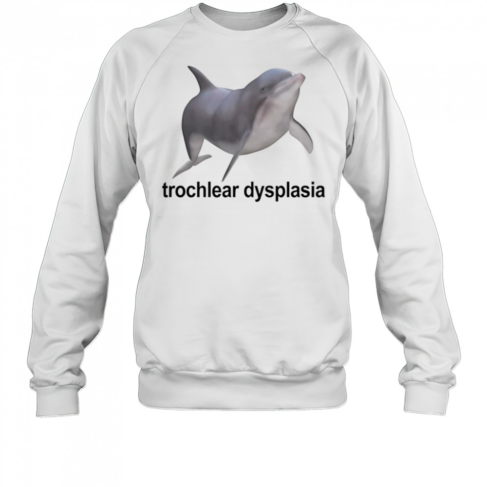 Trochlear Dysplasia dolphin shirt Sweatshirt