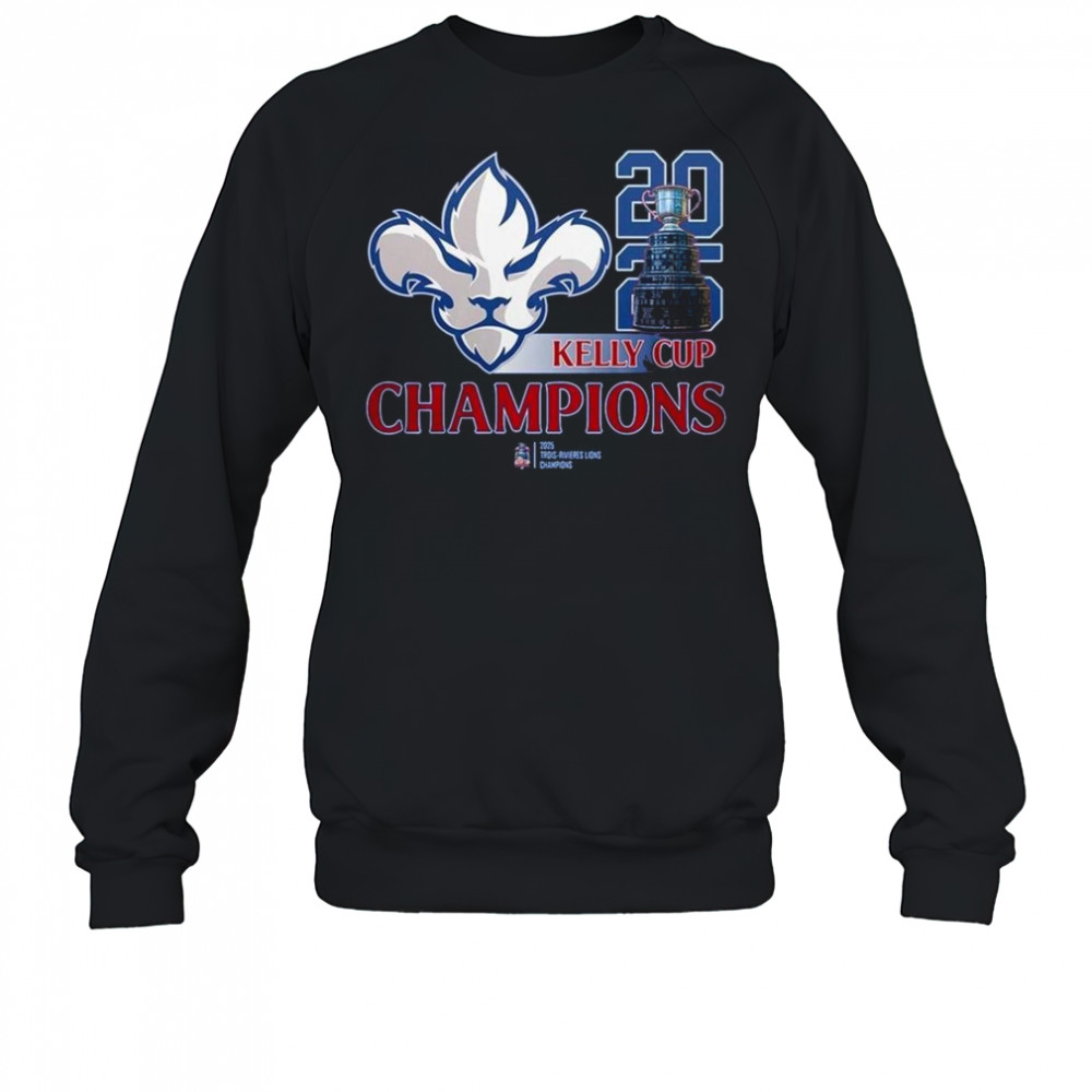 Trois-Rivieres Lions 2025 Kelly Cup Champions Shirt Sweatshirt