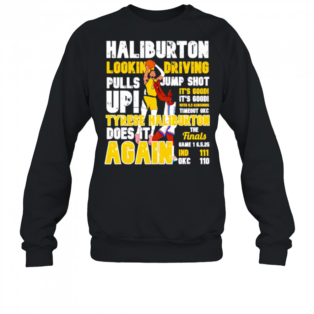 Tyrese Haliburton looking driving punks jump shot up shirt Sweatshirt