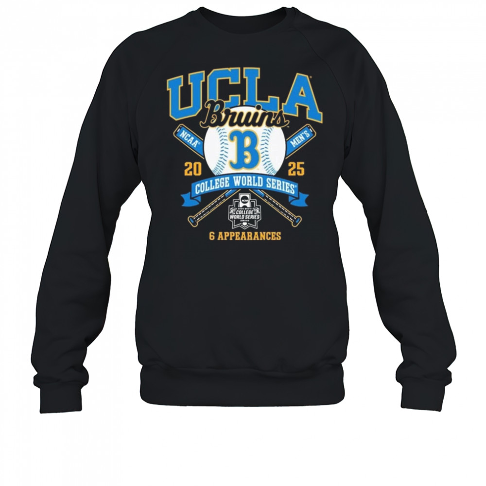 UCLA Bruins College World Series Bound 2025 6 Appearances Shirt Sweatshirt