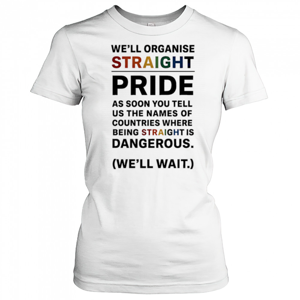 We’ll Organise Straight Pride shirt Women's T-shirt