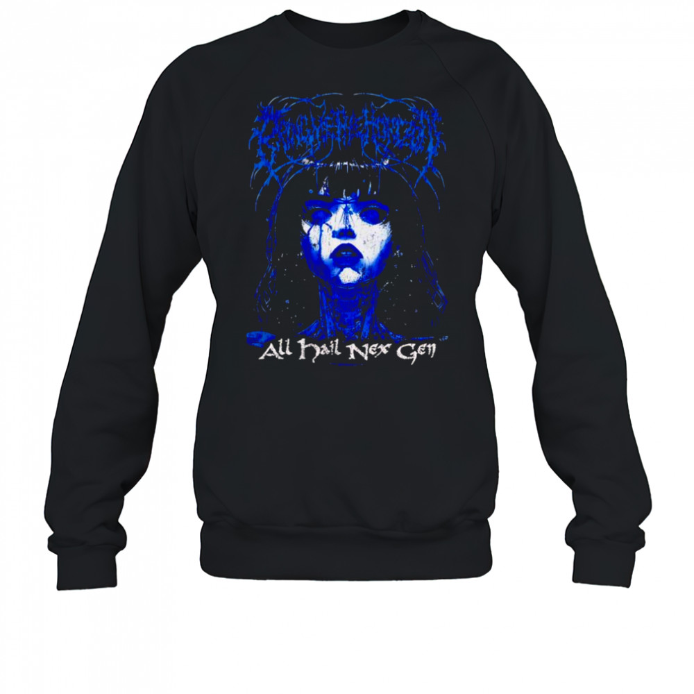 All hail nex gen shirt Sweatshirt