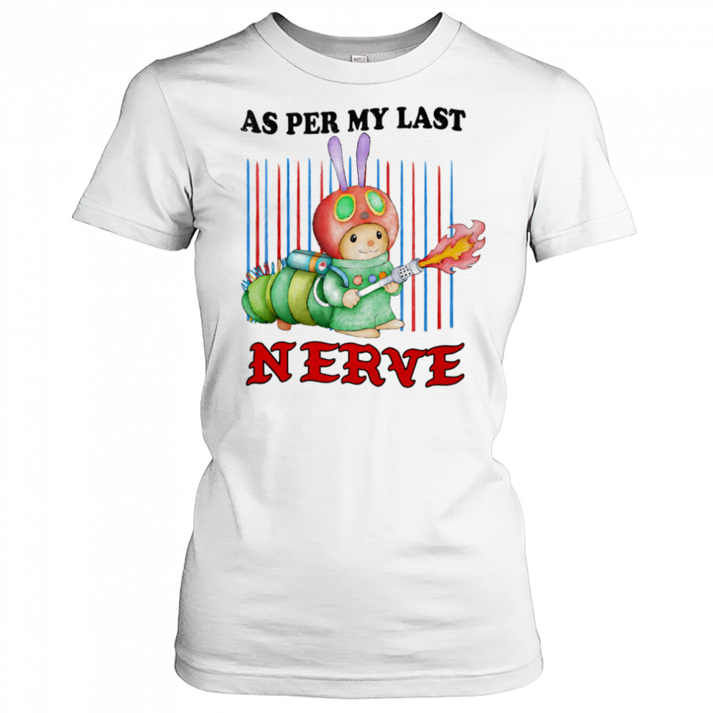 As per my last nerve shirt Women's T-shirt