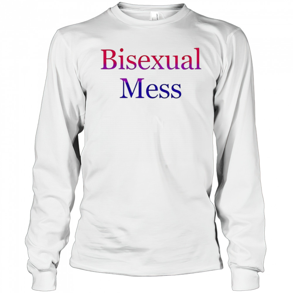 Bisexual Mess shirt Long Sleeved