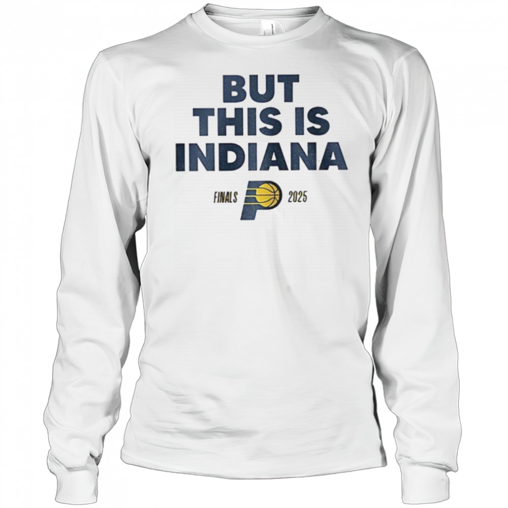 But this is Indiana Pacers NBA Basketball Playoff Finals 2025 shirt Long Sleeved