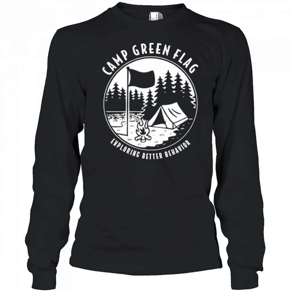 Camp Green Flag Exploring Better Behavior shirt Long Sleeved