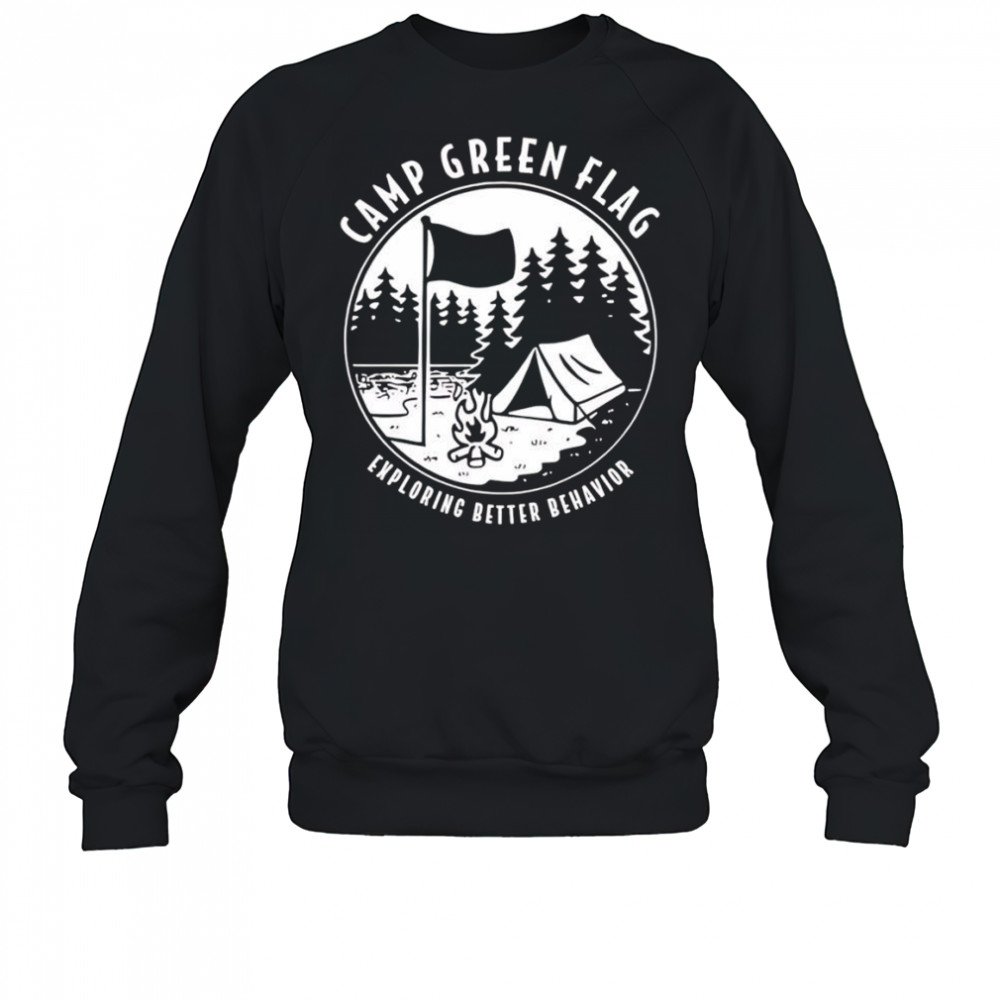 Camp Green Flag Exploring Better Behavior shirt Sweatshirt