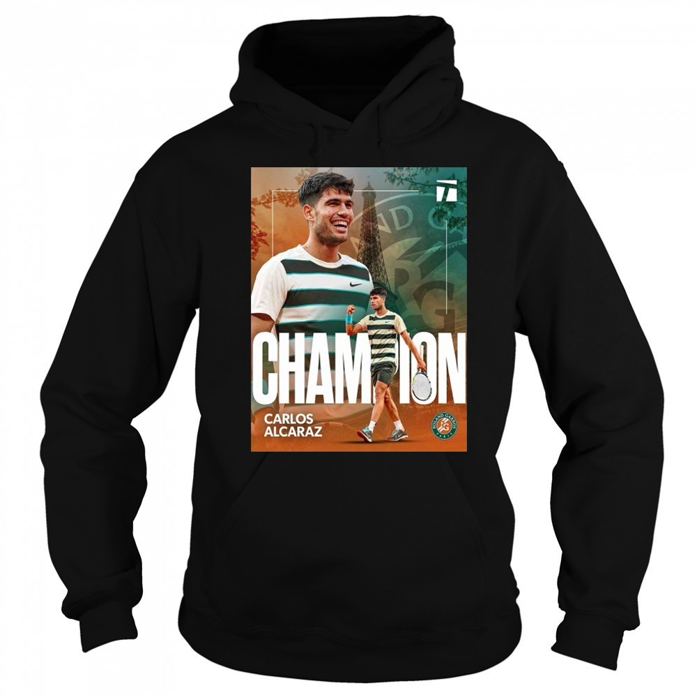 Carlos Alcaraz Roland Garros 2025 Champions T-Shirt Sweatshirt