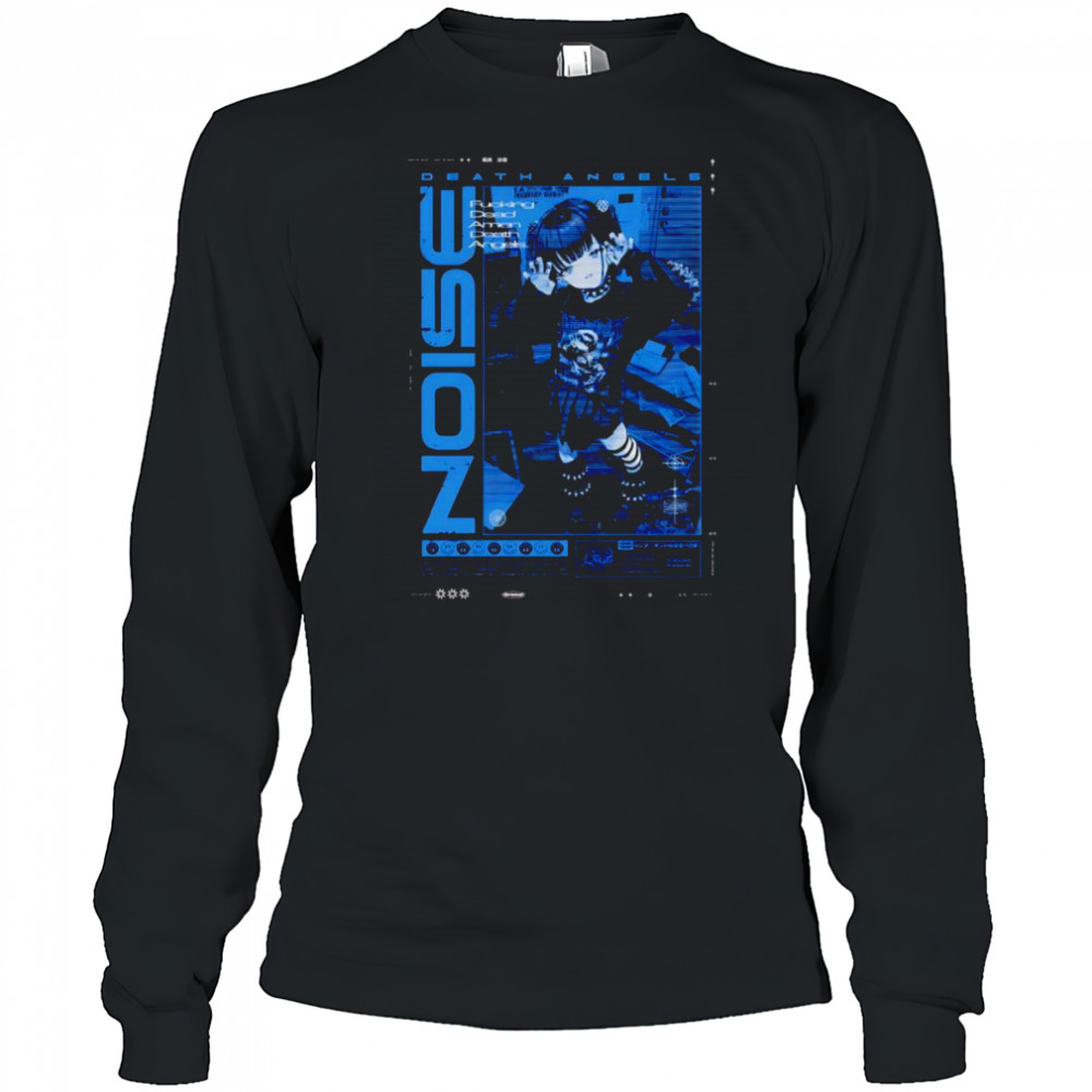 Death angels noise girl shirt Long Sleeved