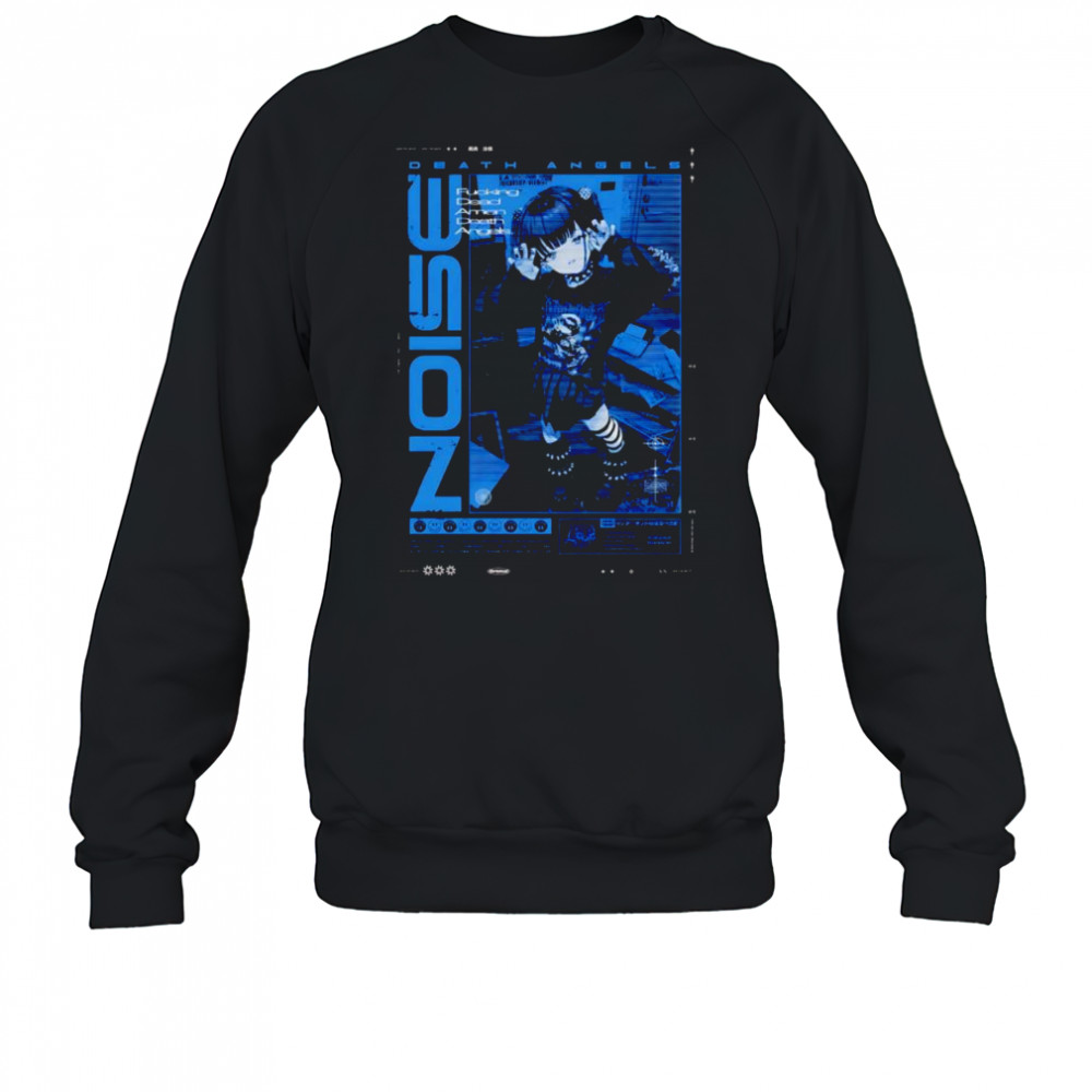 Death angels noise girl shirt Sweatshirt