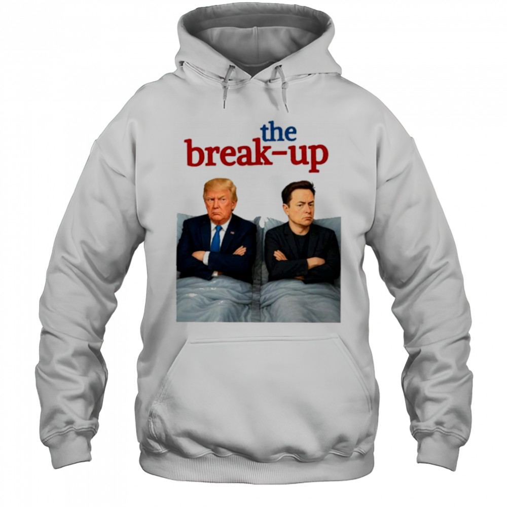 Donald Trump and Elon Musk The Break-Up Billionaire Breakup Meme T-Shirt Hoodie