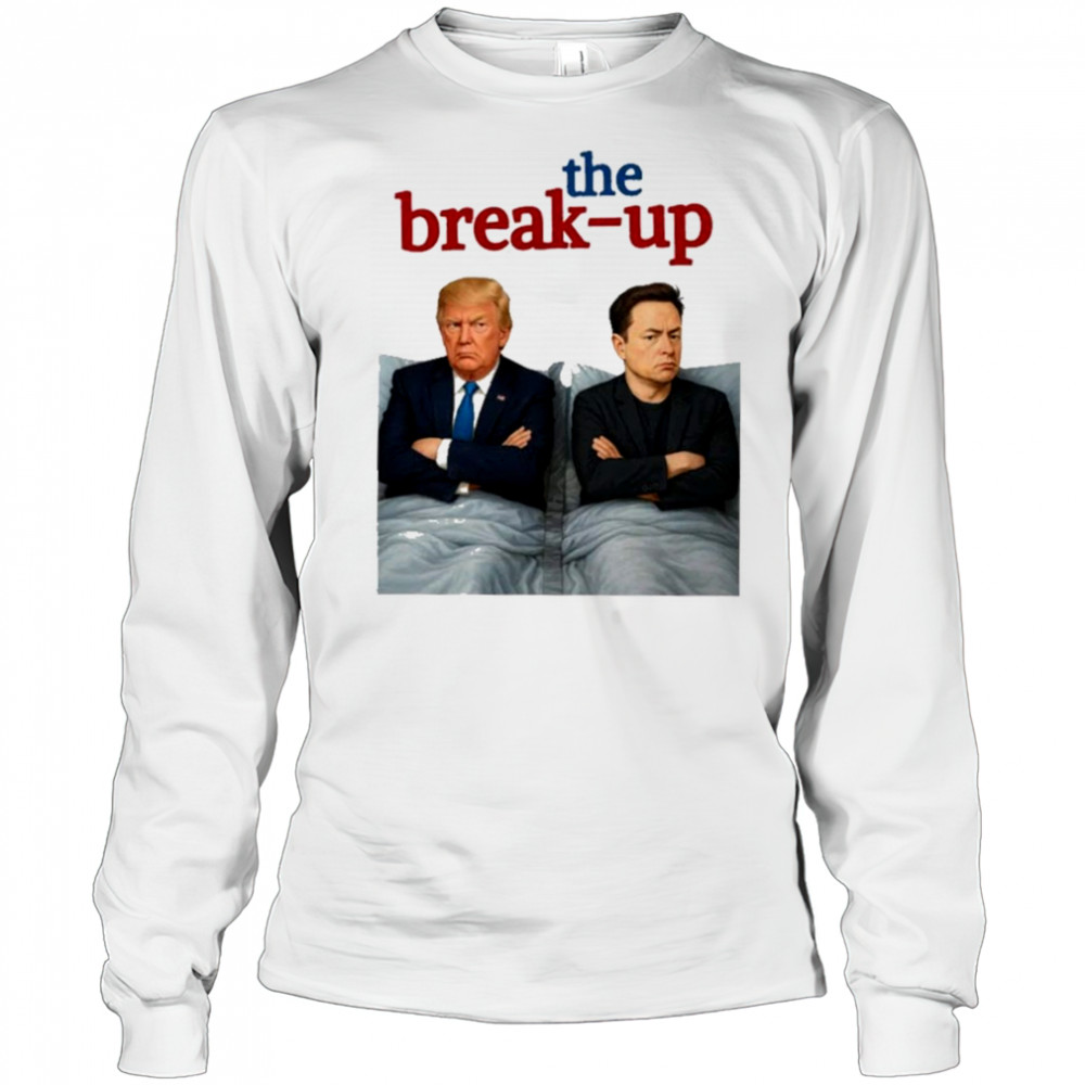 Donald Trump and Elon Musk The Break-Up Billionaire Breakup Meme T-Shirt Long Sleeved