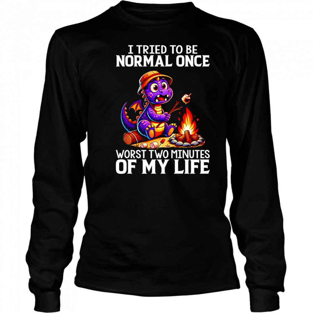 Dragon I tried to be normal once worst two minutes of my life shirt Long Sleeved