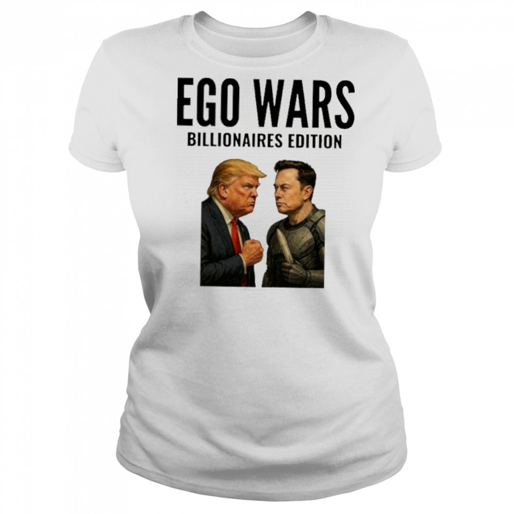 EGO WARS Billionaires Edition Elon Musk Vs Donald Trump 2025 shirt Women's T-shirt