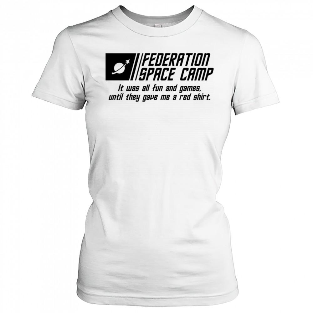 Federation Space Camp it was all fun and games until they gave me a red shirt Women's T-shirt