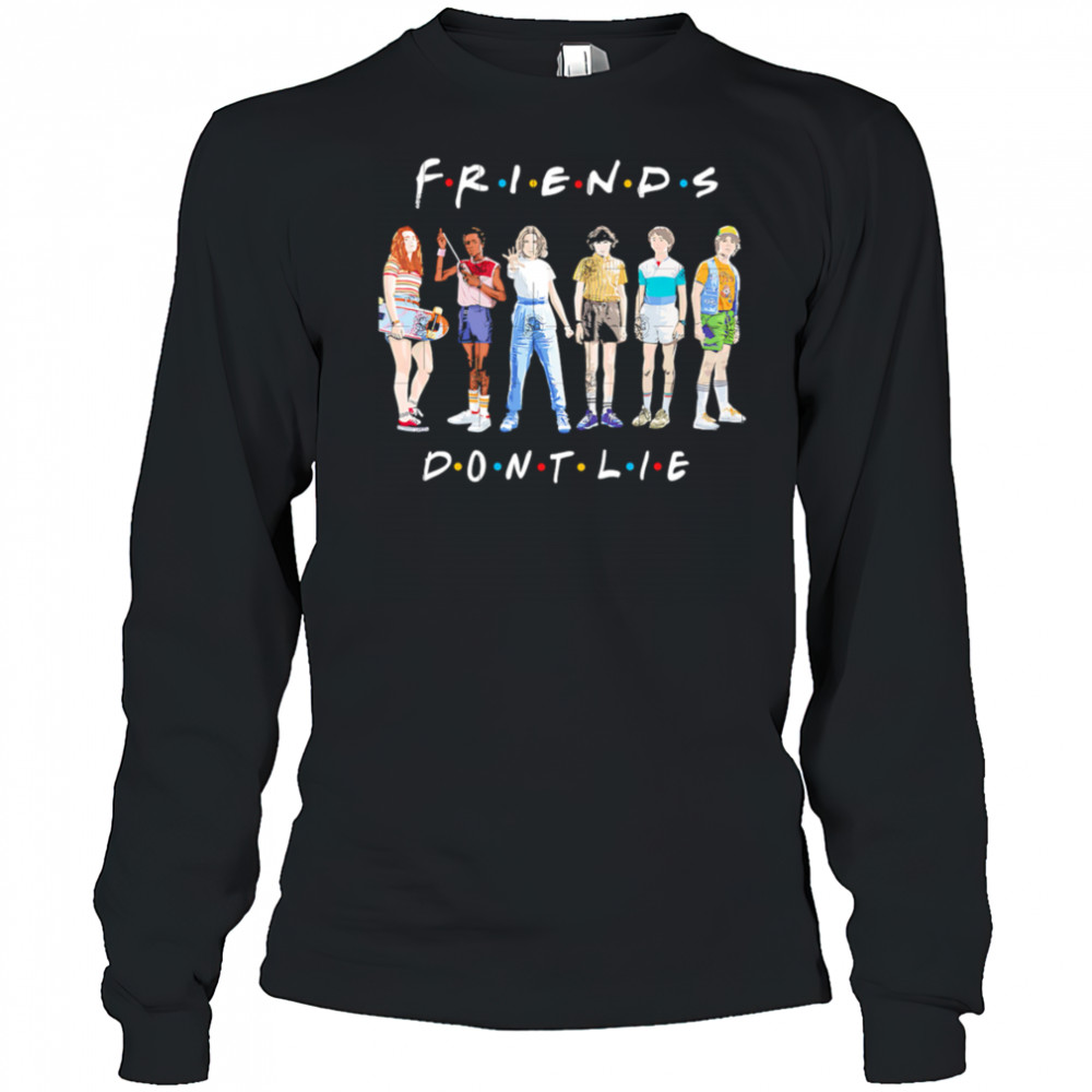 Friends Don’t Lie Stranger Things shirt Long Sleeved