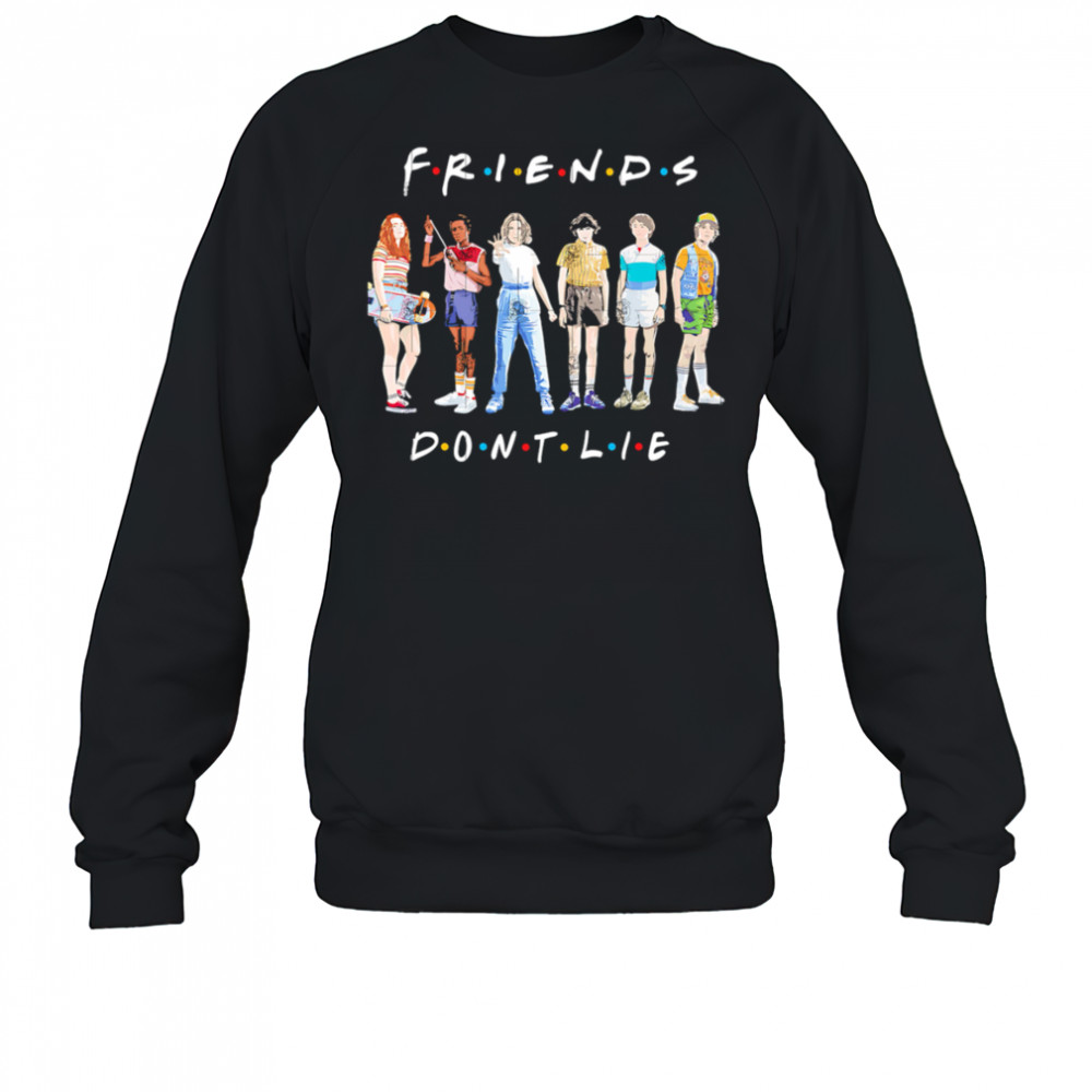 Friends Don’t Lie Stranger Things shirt Sweatshirt