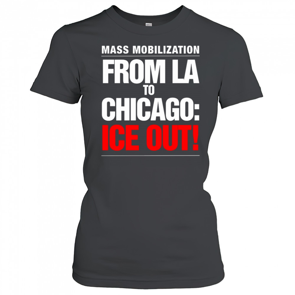From LA To Chicago Ice Out Mass Mobilization Shirt Women's T-shirt