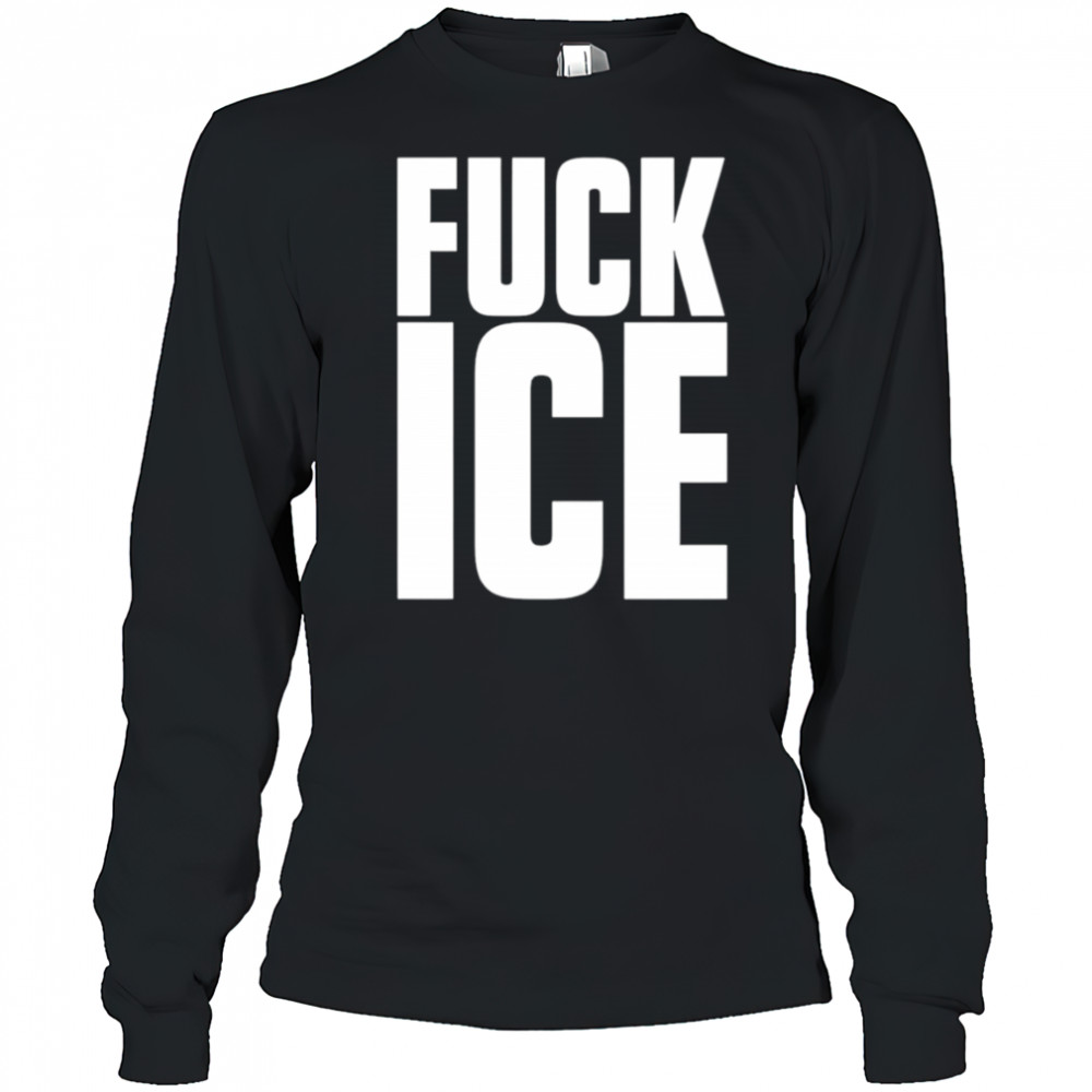 Fuck Ice shirt Long Sleeved