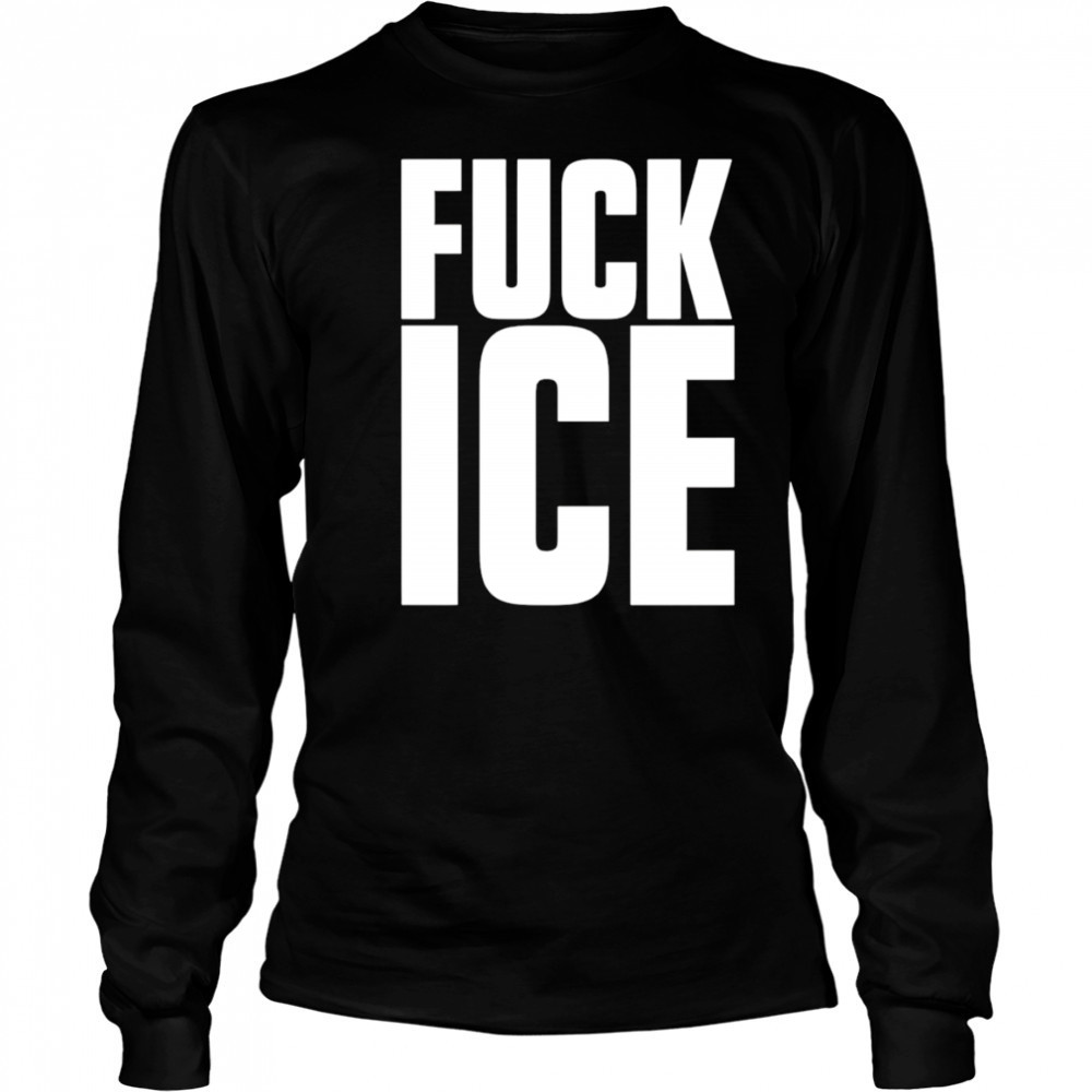 Fuck Ice shirt Long Sleeved