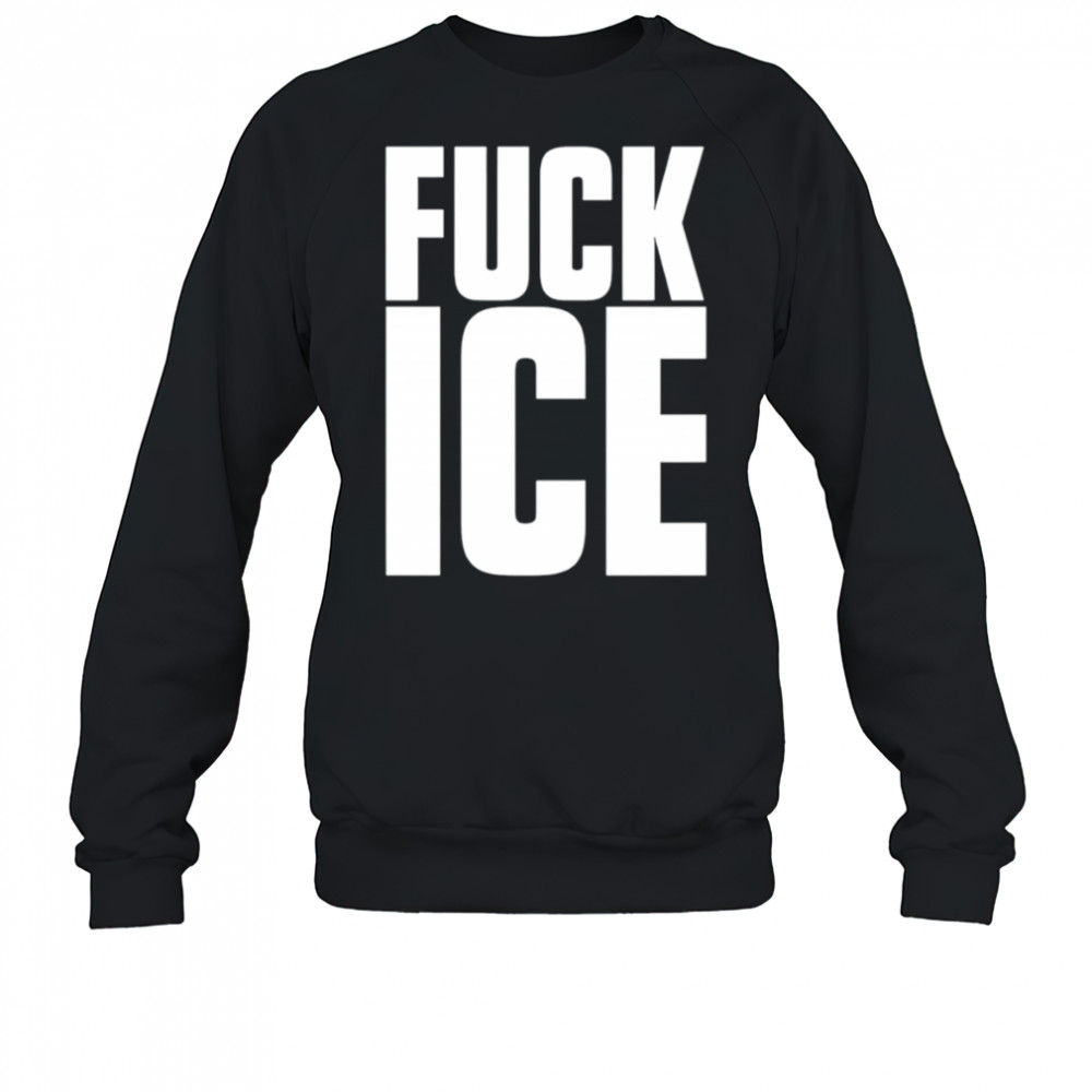 Fuck Ice shirt Sweatshirt