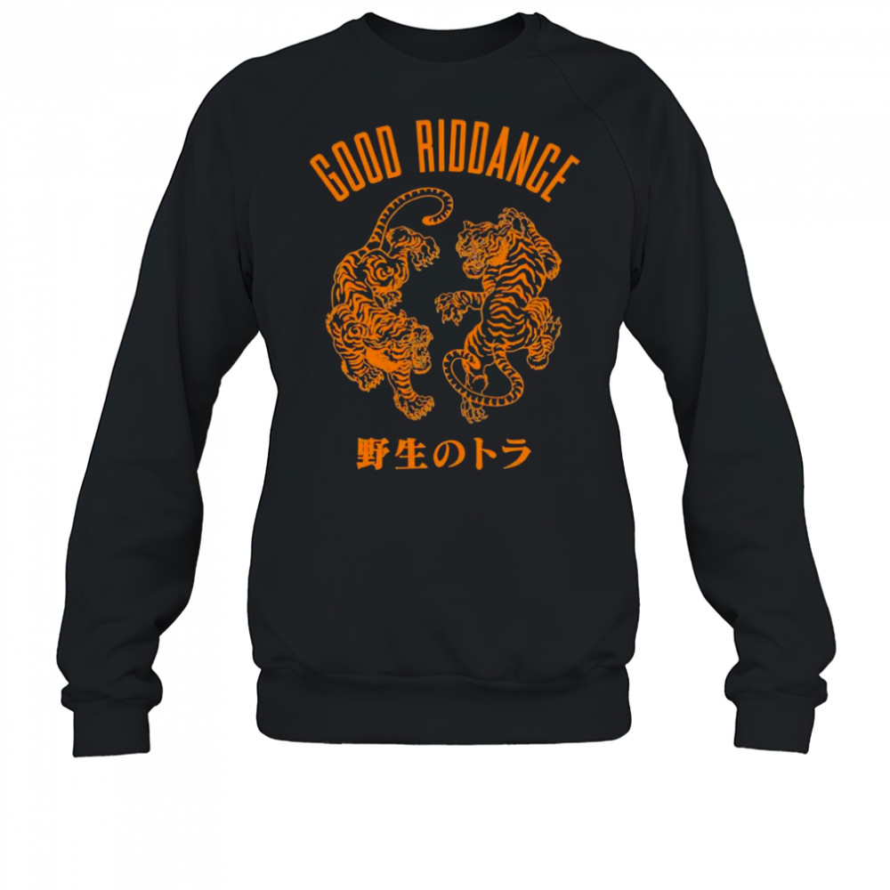 Good riddance tigers shirt Sweatshirt